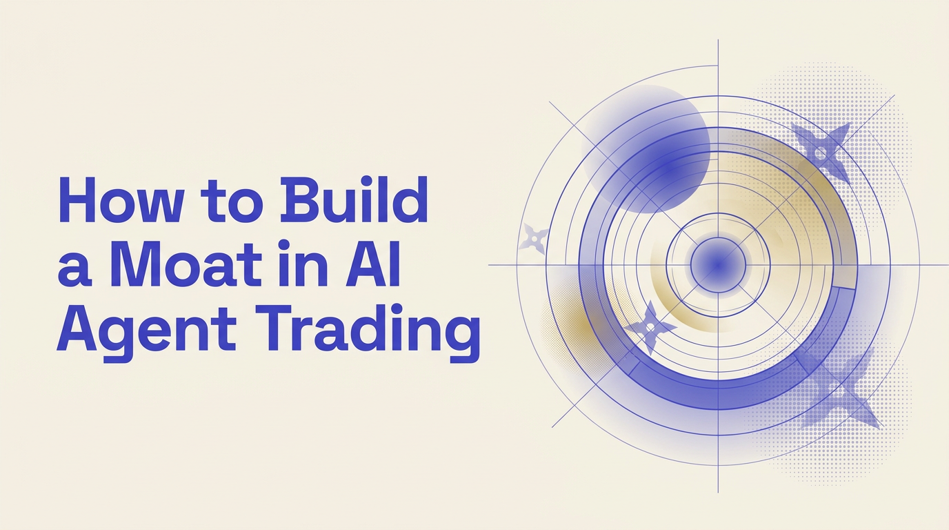 How to Build a Moat in AI Agent Trading
